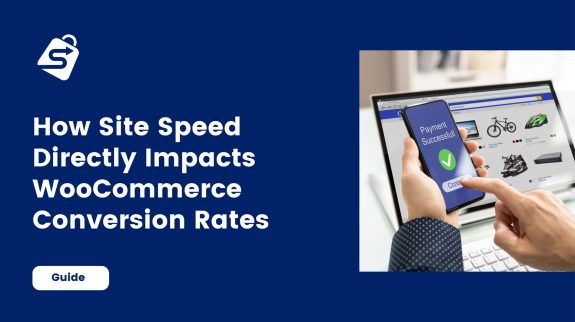 How Site Speed Directly Impacts WooCommerce Conversion Rates How Site Speed Directly Impacts WooCommerce Conversion Rates