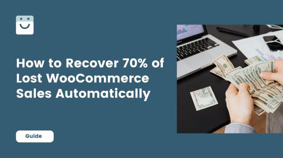 How to Recover 70% of Lost WooCommerce Sales Automatically