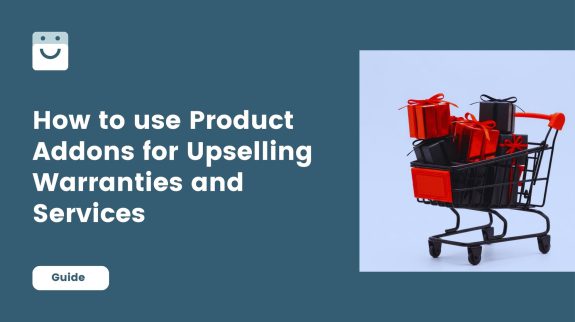 How to use Product Addons for Upselling Warranties and Services How to use Product Addons for Upselling Warranties and Services