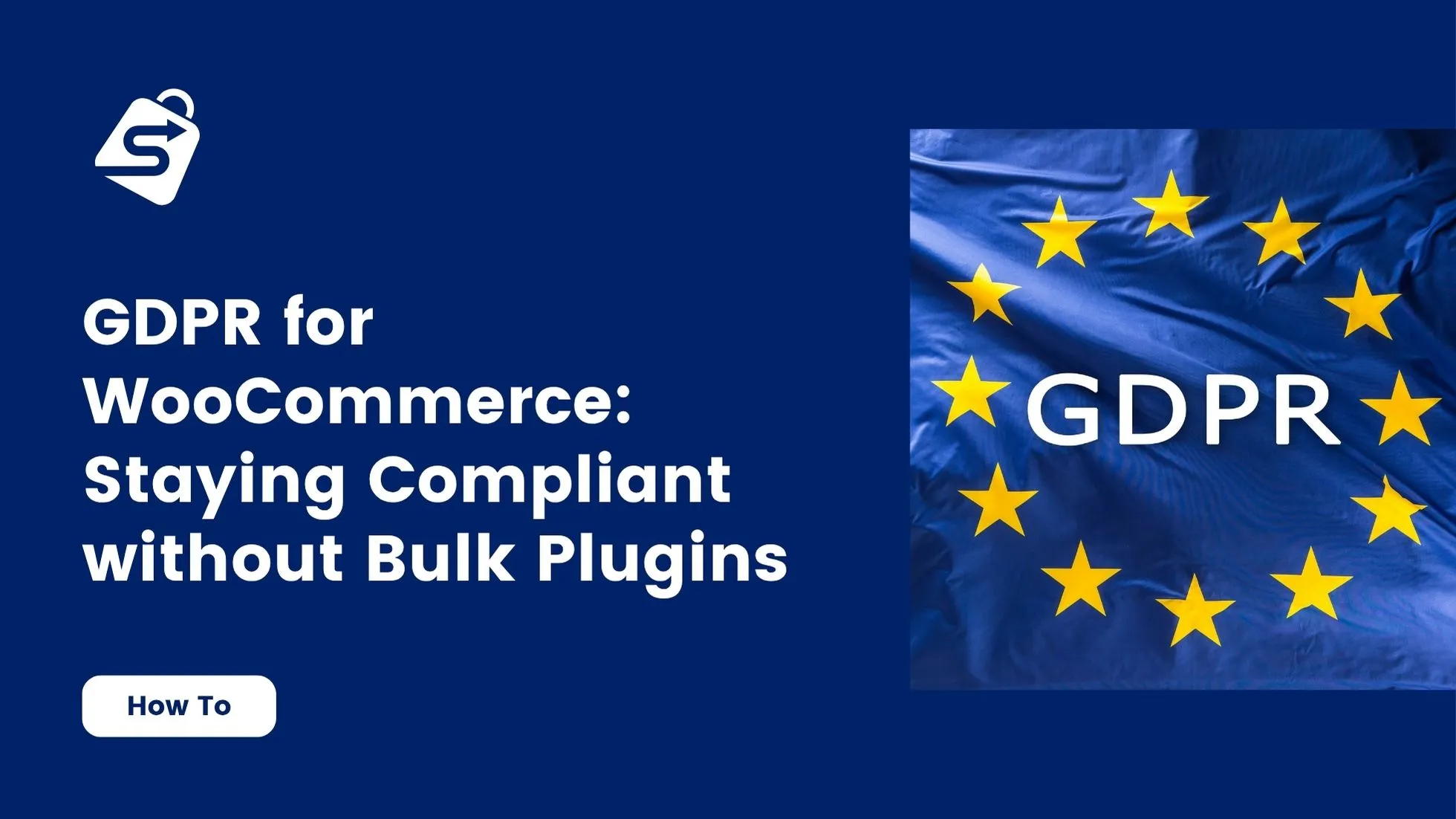 GDPR for WooCommerce Staying Compliant without Bulk Plugins.