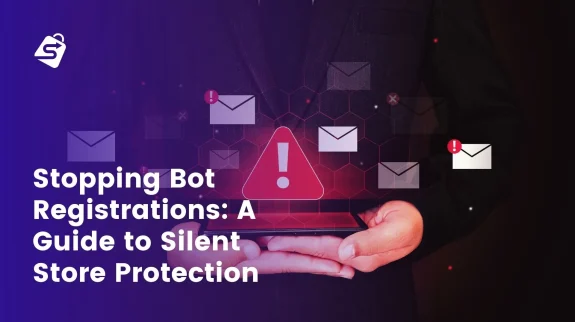 Stopping-Bot-Registrations-A-Guide-to-Silent-Store-Protection Stopping Bot Registrations A Guide to Silent Store Protection
