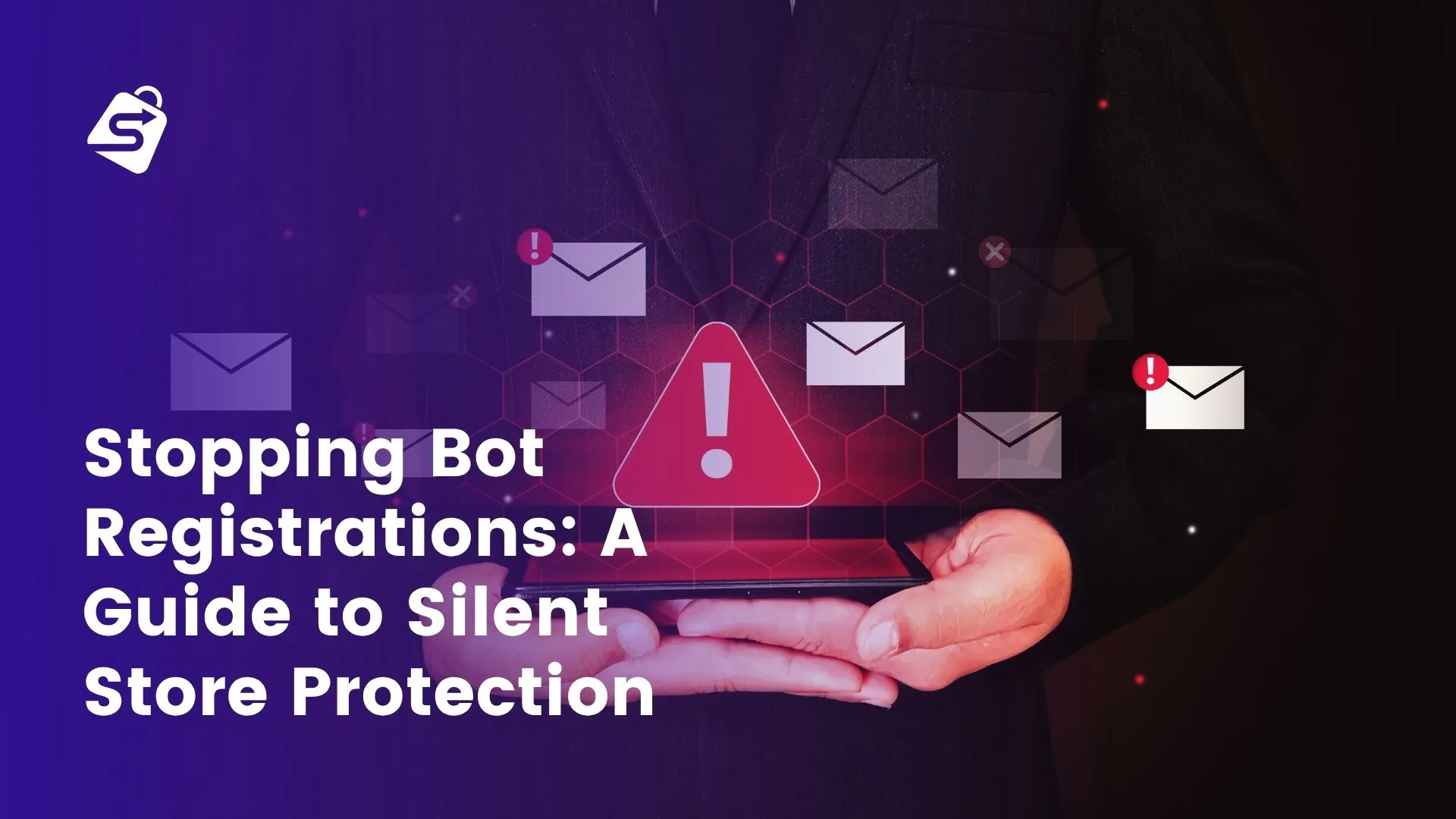 Stopping Bot Registrations A Guide to Silent Store Protection